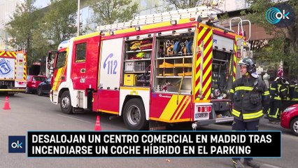 Desalojan un centro comercial en Madrid tras incendiarse un coche híbrido en el parking