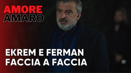 Ekrem e Ferman faccia a faccia | Amore Amaro - Episodio 11