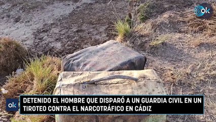 Detenido el hombre que disparó a un guardia civil en un tiroteo contra el narcotráfico en Cádiz