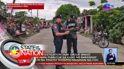 Special Investigation Task Group, binuo ng PNP para tumutok sa kaso ng barangay captain na pinatay matapos maghain ng COC | SONA