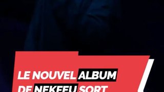 Le nouvel album de Nekfeu sort ce soir ?