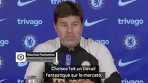 Chelsea - Pochettino : “Chelsea fait un travail fantastique sur le mercato”