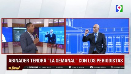 Presidente Abinader tendrá “La Semanal” con los periodistas | El Show del Mediodía