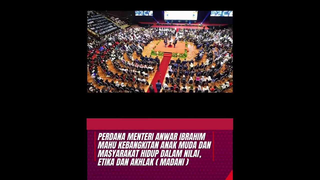 YAB DS Anwar Ibrahim mahu kebangkitan anak muda dan masyarakat hidup dalam nilai, etika dan akhlak (MADANI)