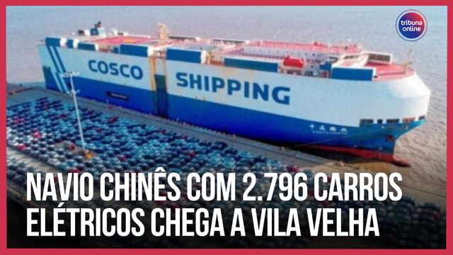 Navio chinês com mais de 2.700 carros elétricos chega a Vila Velha nesta terça