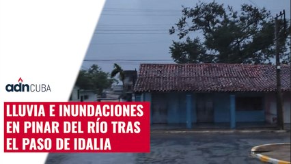 Lluvia e inundaciones en Pinar del Río tras el paso de Idalia