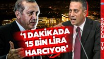 Ali Mahir Başarır Erdoğan'ın Saray Masrafını Açıkladı! '1 Dakikada 15 Bin Lira'