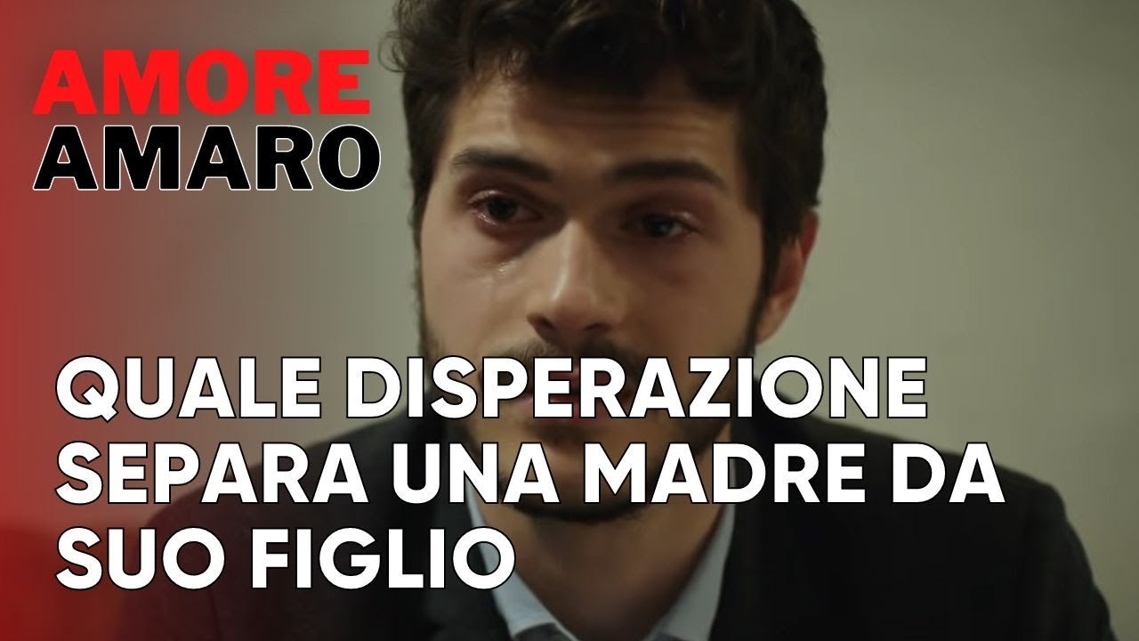 Quale disperazione separa una madre da suo figlio | Amore Amaro - Episodio 13