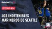 Entre Líneas #64 // Los indetenibles Marineros de Seattle