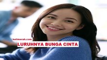 Luruhnya Bunga Cinta Full Episod 1-40