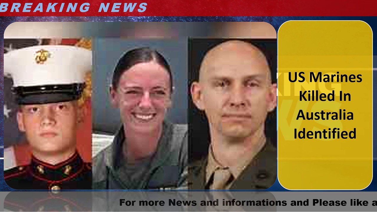 US Marines Killed In Australia Identified