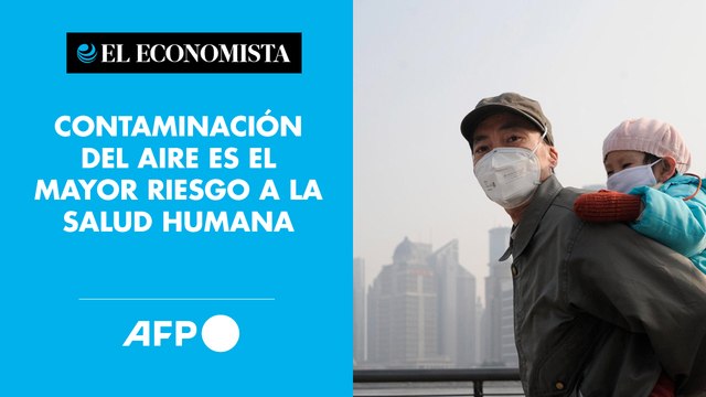 La contaminación del aire es el mayor riesgo a la salud humana, según estudio
