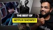 13 Best Netflix Series You HAVE To Binge Right Now - Most Watched Netflix Series in Hindi (Part 2)