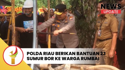 Bakti Polri Untuk Negeri, Polda Riau Berikan Bantuan 23 Sumur Bor Ke Warga Rumbai