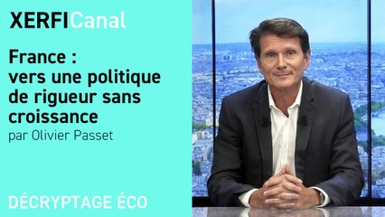 France : vers une politique de rigueur sans croissance [Olivier Passet]