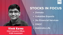 Stocks In Focus: Zomato, JFS, Gokaldas Exports, ONGC & More | BQ Prime