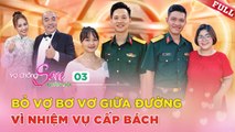 VỢ CHỒNG SON QUÂN ĐỘI #3 _ Vì nhiệm vụ Chàng Sĩ Quan XÓT XA bỏ vợ BƠ VƠ nơi đồng không mông quạnh