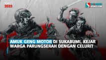 Amuk Geng Motor di Sukabumi, Kejar Warga Parungserah Dengan Celurit