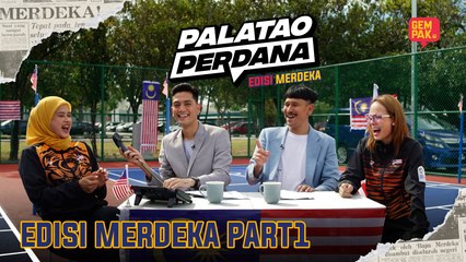PALATAO PERDANA EDISI MERDEKA PART 1