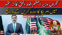 Caretaker PM Anwar Ul Haq Kakar likely to visit USA next month