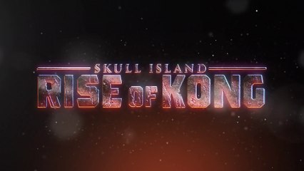 Skull Island : Rise of Kong - Bande-annonce date de sortie