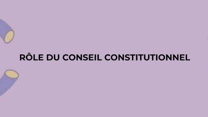 Rôle du Conseil constitutionnel