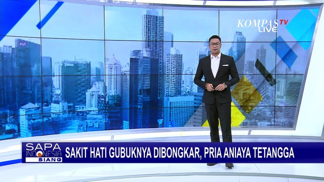 Sakit Hati Gubuknya Dibongkar, Pria Tega Aniaya Tetangganya Sendiri!