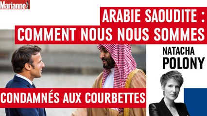 Arabie saoudite : comment nous nous sommes condamnés aux courbettes