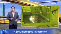 Dutch Chip-Equipment Giant ASML Allowed To Increase Investment in Taiwan