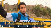 Cercado de Lima: vecinos denuncian que delincuencia se ha apoderado de puente 3 de Mayo