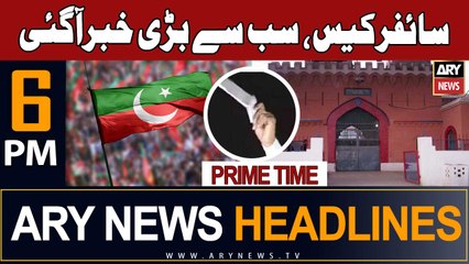 ARY News 6 PM Headlines 30th August 2023 | Cipher Case - Big News | Prime Time Headlines
