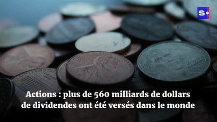 Actions en bourse : plus de 560 milliards de dollars de dividendes ont été versés dans le monde