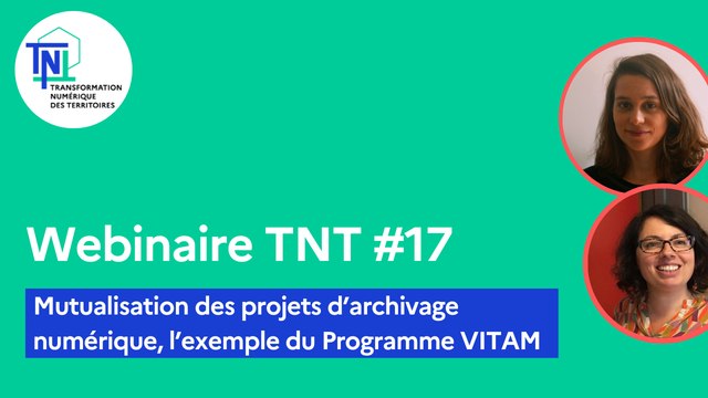 Webinaire TNT #17 - Mutualisation des projets d’archivage numérique, l’exemple du Programme Vitam