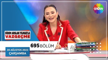 Didem Arslan Yılmaz'la Vazgeçme 695. Bölüm | 30 Ağustos 2023