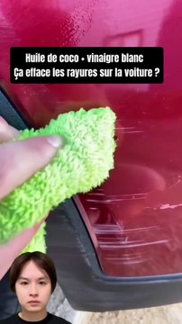 De l’Huile de coco et du vinaigre blanc pour effacer les rayures sur la carrosserie ?
