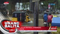 Ilang pasahero sa Maynila, stranded na dahil sa baha | UB