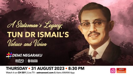 A Statesman's Legacy: Tun Dr Ismail's Values and Vision