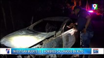 Dos cuerpos calcinados dentro de vehículo en Loma Miranda| Emisión Estelar SIN con Alicia Ortega