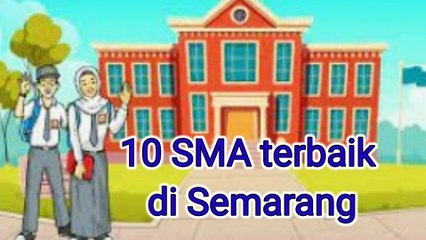 10 Sekolah Menengah Atas (SMA) Negeri Swasta Terbaik di Semarang