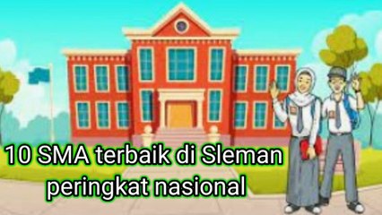 10 Sekolah Menengah Atas (SMA) Negeri Swasta Terbaik di Sleman