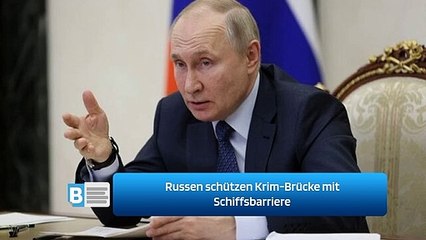 Russen schützen Krim-Brücke mit Schiffsbarriere