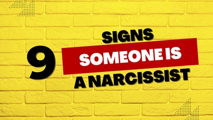 9 Signs Someone is a Narcissist