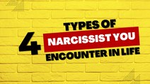 4 Types of Narcissists You'll Encounter in Life