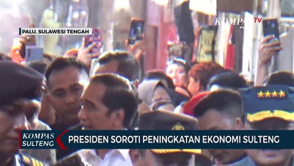 Presiden Soroti Pertumbuhan Ekonomi di Sulteng