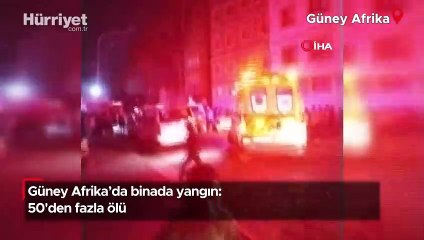 Güney Afrika’da binada yangın: 50'den fazla ölü