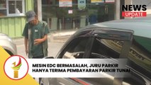 Mesin EDC Bermasalah, Jukir Di Kawasan Pasar Buah Cuma Terima Pembayaran Tunai