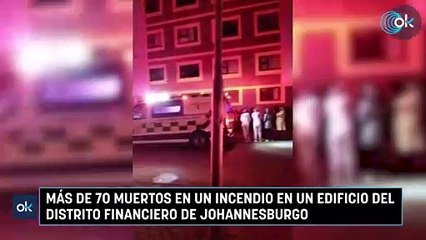 Más de 70 muertos en un incendio en un edificio del distrito financiero de Johannesburgo