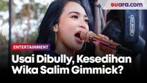 Rilis Lagu Usai Dibully, Kesedihan Wika Salim Cuma Gimmick?