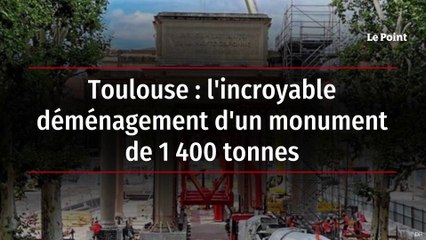Toulouse : l'incroyable déménagement d'un monument de 1 400 tonnes