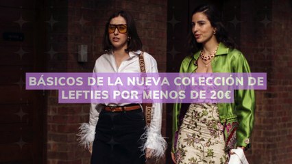 BÁSICOS DE LA NUEVA COLECCIÓN DE LEFTIES POR MENOS DE 20€